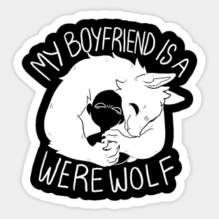 My BOYFRIEND is a werewolf! (WHITE) Sticker